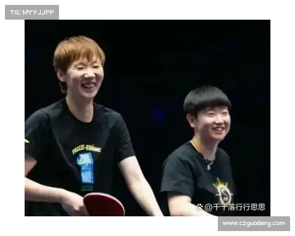 孙颖莎王曼昱亚锦赛携手训练姐妹情深笑容灿烂展现默契时刻 孙颖莎王曼昱亚锦赛携手训练姐妹情深笑容灿烂展现默契时刻